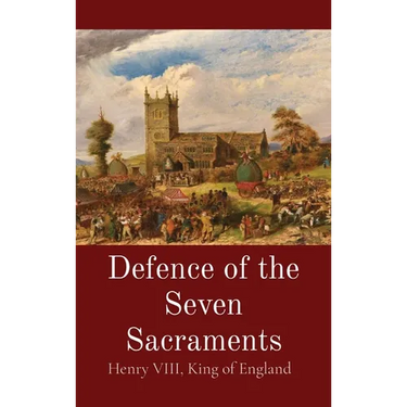 Defence of the Seven Sacraments