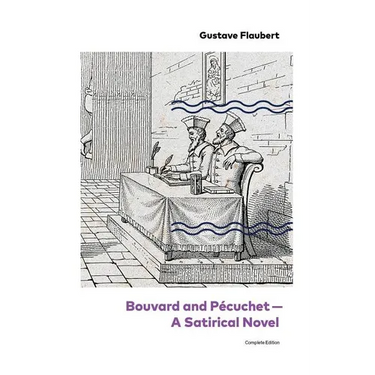 Bouvard and P馗uchet - A Satirical Novel (Complete Edition)