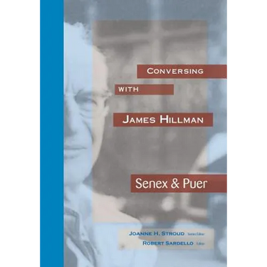 Conversing with James HIllman: Senex & Puer