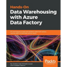Hands-On Data Warehousing with Azure Data Factory: ETL techniques to load and transform data from various sources, both on-premises and on cloud