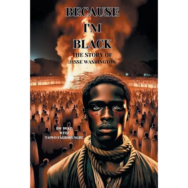 Because I'm Black: The Story of Jesse Washington