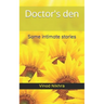 Doctor's den: Some intimate stories