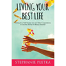 Living Your Best Life: Letting Go of Self-Doubt, Fear and Other's Expectations to Live the Life You've Always Dreamed