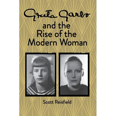 Greta Garbo and the Rise of the Modern Woman
