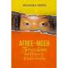 Afree-Meeh: Freedom from History Enslavement