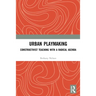 Urban Playmaking: Constructivist Teaching with a Radical Agenda