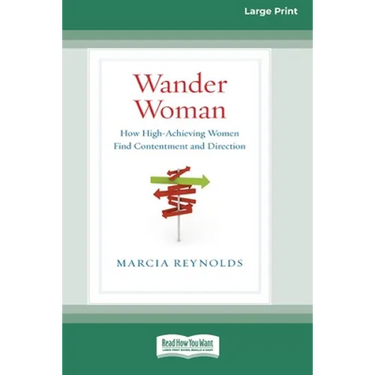 Wander Woman: How High-Achieving Women Find Contentment and Direction (16pt Large Print Edition)