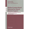 Medical Content-Based Retrieval for Clinical Decision Support: Second MICCAI International Workshop, MCBR-CDS 2011, Toronto, ON, Canada, September 22,