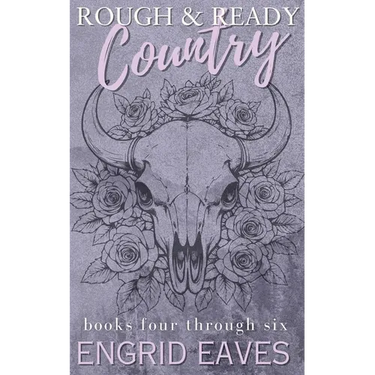 Rough & Ready Country: Books 4-6