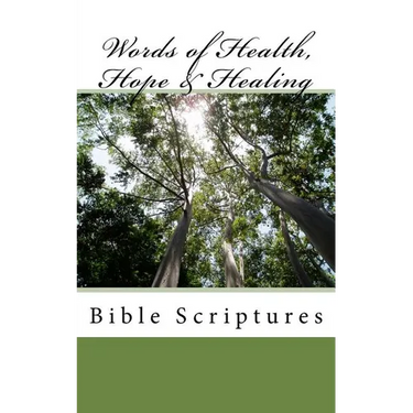 Words of Health, Hope & Healing: Bible Scriptures
