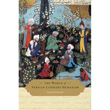 World of Persian Literary Humanism