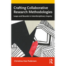 Crafting Collaborative Research Methodologies: Leaps and Bounds in Interdisciplinary Inquiry