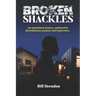 Broken Shackles: An aspirational journey, anchored by determination, purpose and forgiveness