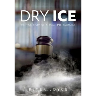 Dry Ice: The True Story of a False Rape Complaint