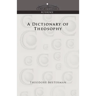 A Dictionary of Theosophy