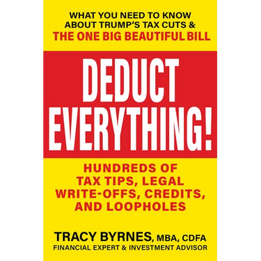 Deduct Everything!: Hundreds of Tax Tips, Legal Write-Offs, Credits, and Loopholes