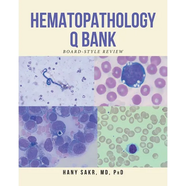 Hematopathology Q Bank: Board-Style Review