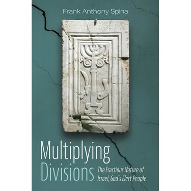 Multiplying Divisions: The Fractious Nature of Israel, God's Elect People
