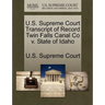 U.S. Supreme Court Transcript of Record Twin Falls Canal Co V. State of Idaho
