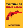 The Trial of Indie Caloo