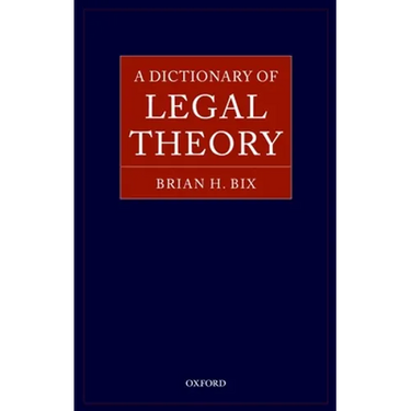 A Dictionary of Legal Theory