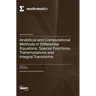 Analytical and Computational Methods in Differential Equations, Special Functions, Transmutations and Integral Transforms