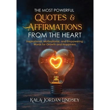 The Most Powerful Quotes and Affirmations From the Heart