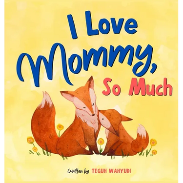 I Love Mommy, So Much: Mother and Baby Animals Picture Book for Kids Ages 3-5