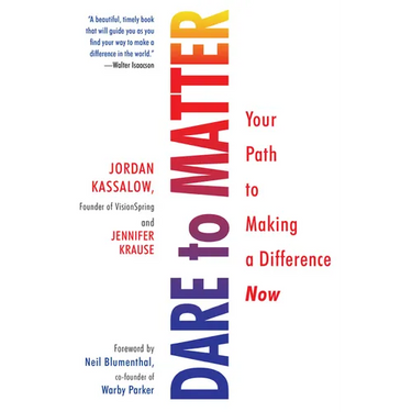 Dare to Matter: Your Path to Making a Difference Now