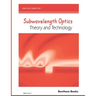 Subwavelength Optics: Theory and Technology