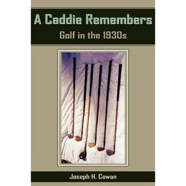 A Caddie Remembers: Golf in the 1930s