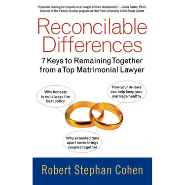 Reconcilable Differences: 7 Keys to Remaining Together from a Top Matrimonial Lawyer