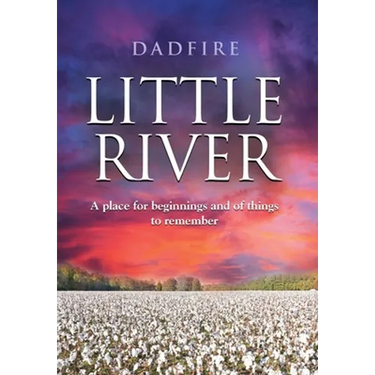 Little River: A place for beginnings and of things to remember