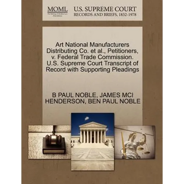 Art National Manufacturers Distributing Co. Et Al., Petitioners, V. Federal Trade Commission. U.S. Supreme Court Transcript of Record with Supporting