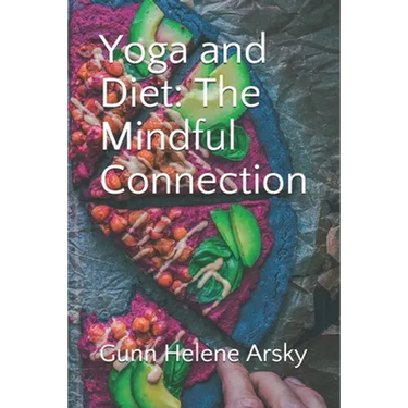 Yoga and Diet: The Mindful Connection