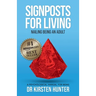Signposts for Living Book 6, Nailing Being an Adult - Have the Skills: A Psychological Manual for Being