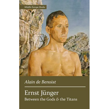 Ernst Jünger: Between the Gods and the Titans