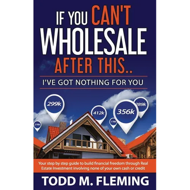 If You Can't Wholesale After This: I've Got Nothing For You...