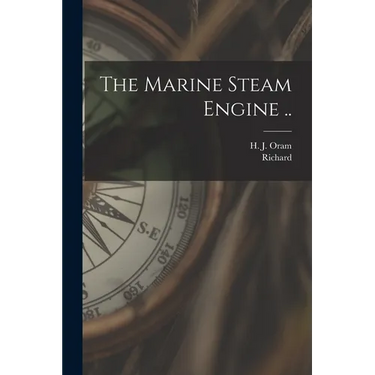 The Marine Steam Engine ..