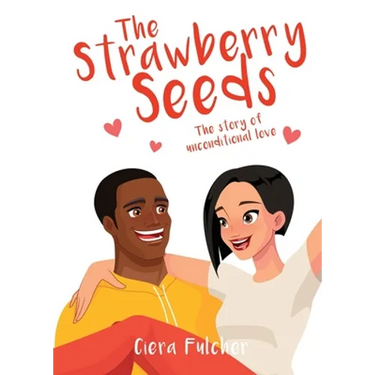 The Strawberry Seeds: The story of unconditional love