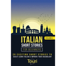 Italian Short Stories for Beginners: 20 Exciting Short Stories to Easily Learn Italian & Improve Your Vocabulary