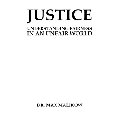 Justice: Understanding Fairness in an Unfair World