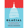 Glacial: The Inside Story of Climate Politics