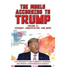 World According to Trump: Volume II - Economy, Immigration, and more: The President's Own Comments, Remarks, and Tweets, Categorized by Subject