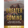 Greater Is Coming