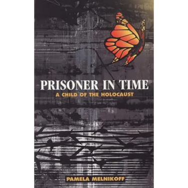 Prisoner in Time: A Child of the Holocaust