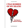 I Was Robbed of My Death!: The End of a Collateral Damage