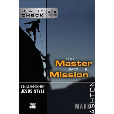 Leadership Jesus Style: The Master and His Mission