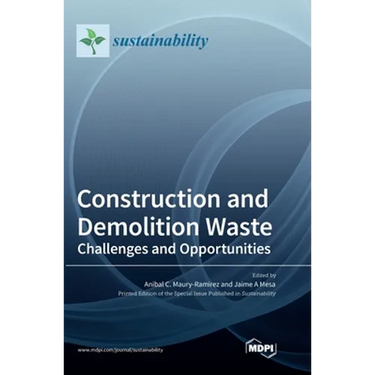 Construction and Demolition Waste: Challenges and Opportunities