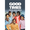 Good Times: Trivia Quiz Book